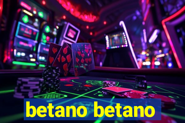 betano betano